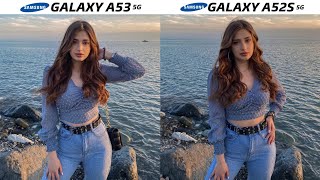 Samsung Galaxy A53 5g vs Samsung Galaxy A52S 5g Camera Test