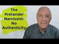 The Pretender Narcissist:  No Authenticity