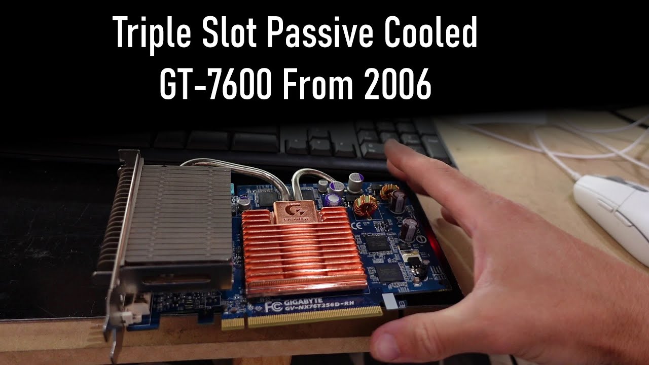 Tri-Slot Passive Cooled GPU from 2006 - YouTube