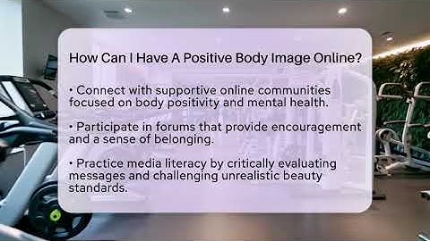 How Can I Have A Positive Body Image Online? - Inside Body Image