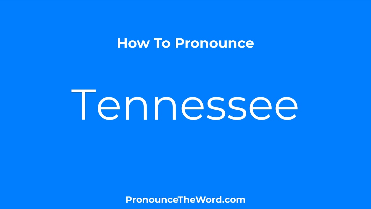 How To Say Tennessee Pronounce Tennessee Like Native English Speakers