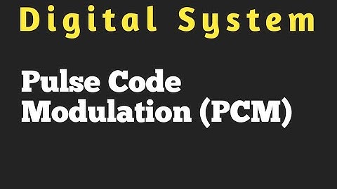 Pulse Code Modulation (PCM) | Digital System