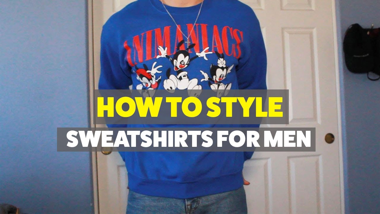 How To Style Sweatshirts For Men Outfit Ideas YouTube