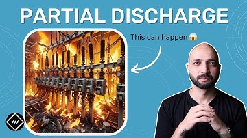 Partial Discharge (PD) Explained | TheElectricalGuy