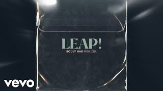 Souly Had, Lonr. - LEAP! (Audio)