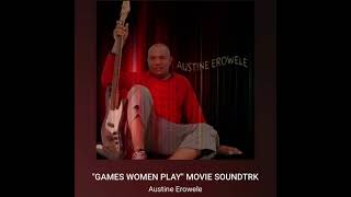 Austine erowelé, Game Women play movie soundtrack 2005.