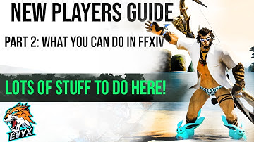 What You Can Do In FF14!  | New Player Guide Part 2: