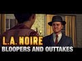 LA Noire Bloopers and Outtakes