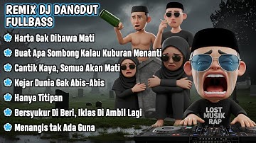 Harta Gak dibawa Mati ,Buat apa sombong || Remix DJ Dangdut Full Bass terbaru 2025 #djremix