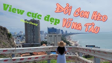 Đường đi Đồi con heo Vũng Tàu, nhìn toàn cảnh bãi sau Thùy Vân cực đẹp