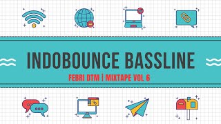 Download Lagu INDOBOUNCE x BASSLINE MINXTAPE ALL ACCES OPEN FORMAT VOL 6