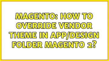 Magento: How to override vendor theme in app/design folder magento 2?