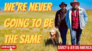 3. We're never going to be the same - Darcy & Jer Do America