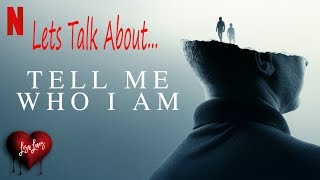 Lets Talk About Netflix show 'Tell Me Who I Am'.