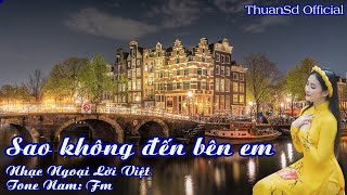 Karaoke Sao Không Đến Bên Em Tone Nam Thuansd Official