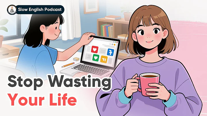Stop Wasting Your Life (B1-B2) | Slow English Conversation | The Cozy English