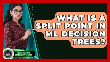 What Is A Split Point In ML Decision Trees? - AI and Machine Learning Explained