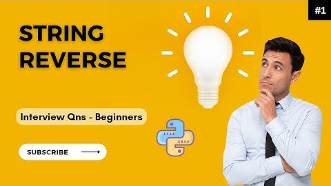 Reverse String - with and without for loop | Python Interview Questions