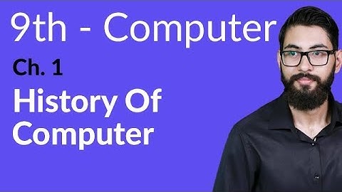 9th Class Computer - Ch 1 - History of Computer - Matric Part 1 Computer