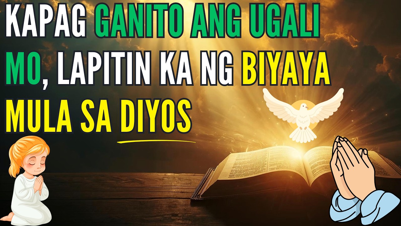 10 Ugali ng Taong Lapitin ng Biyaya ng Diyos