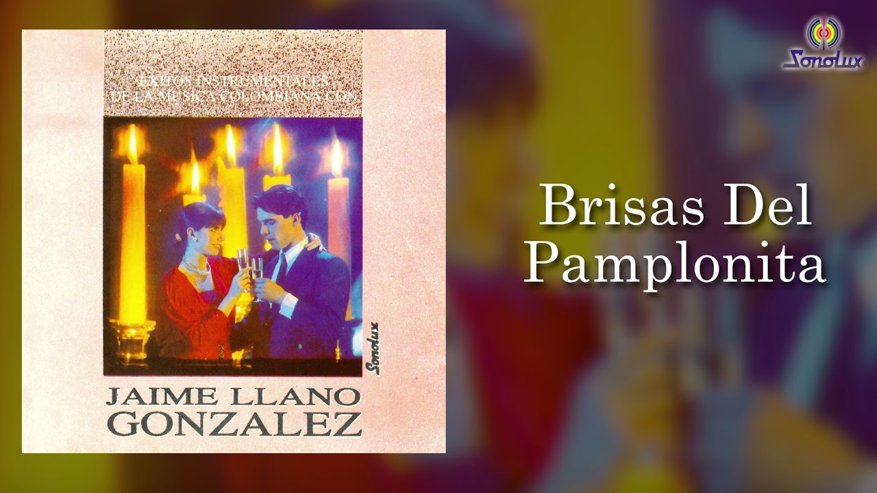 éxitos Instrumentales De La Música Colombiana Con Jaime Llano Gonzalez Instrumental Youtube