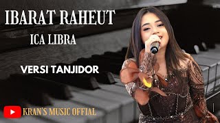 Download Lagu IBARAT RAHEUT🔥(ICA LIBRA) FEAT kran's music official versi tanjidor  MP3