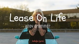 Lease On Life - Andy Grammer (Lyrics)