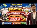 #7 Budgeting &amp; Budgetary Control in Cost Accounting | TYBAF Sem 6 | Simple Explanation