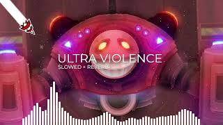 GD Ultra Violence Song Slowed + Reverb