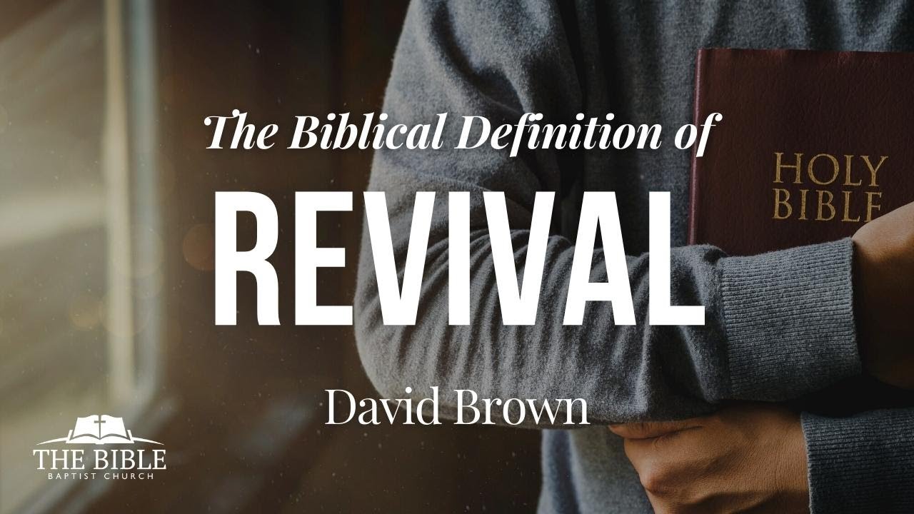 The Biblical Definition Of Revival David Brown YouTube The Biblical Definition Of Revival David Brown YouTube