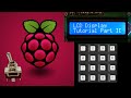 Using an LCD Display with Inputs & Interrupts on Raspberry Pi