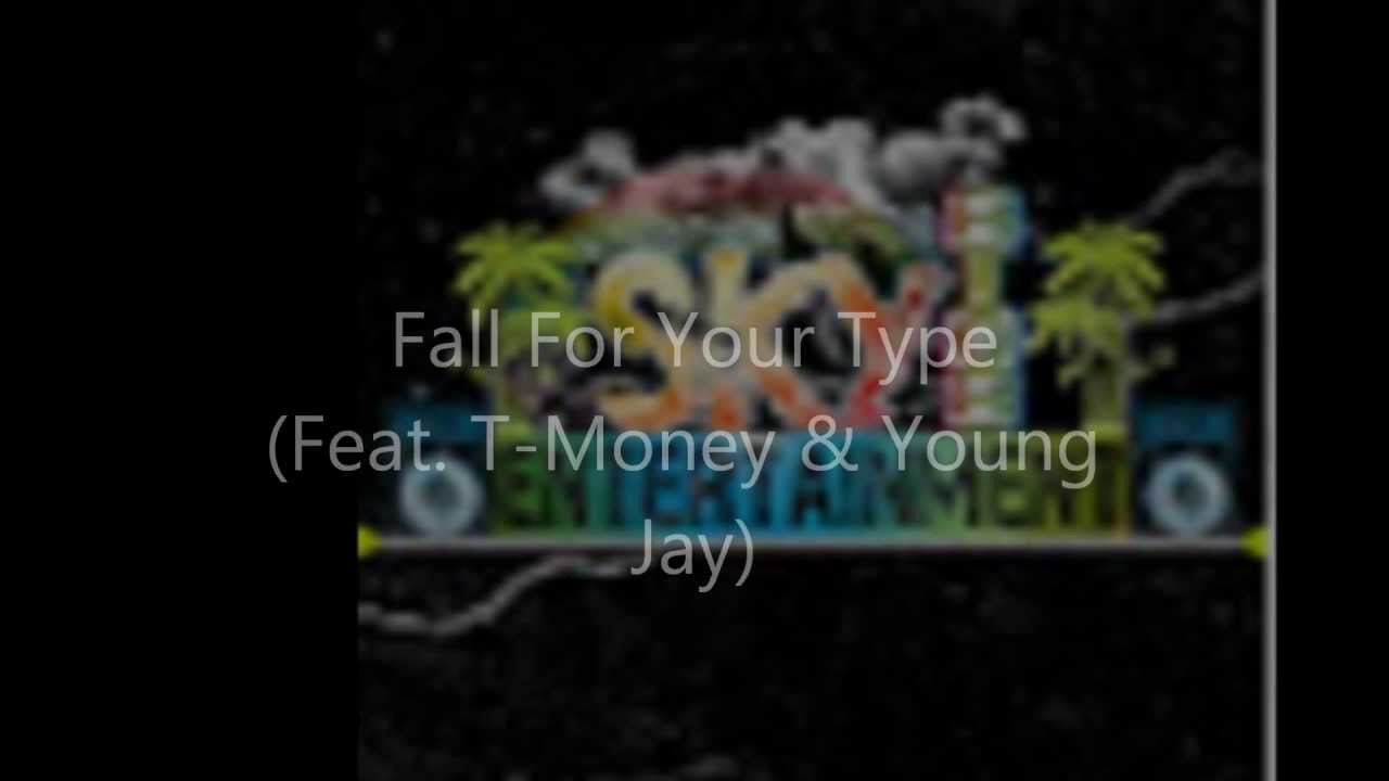 Fall For Your Type (Feat. T-Money) | Sky High Ent.
