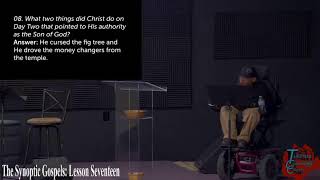 The Synoptic Gospels: Lesson Seventeen - The Passion Week