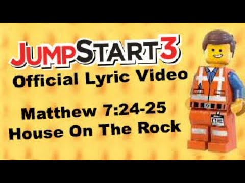 JumpStart3 Matthew 7:24-25 House On The Rock!