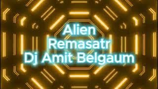 Alien - Dj Amit Belgaum
