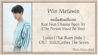 Win Metawin - The Person Must/คนนั้นต้องเป็นเธอ) {Lyrics & Terjemahan}