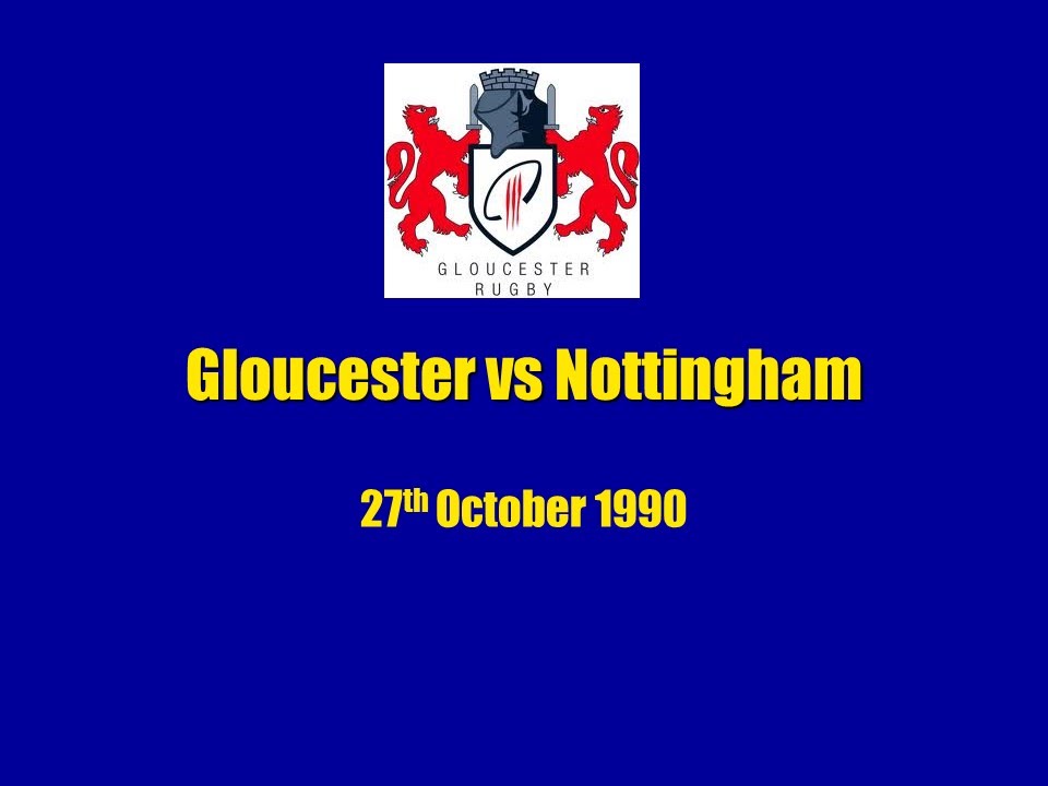 Gloucester vs Nottingham on 27th October 1990