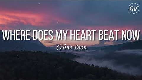 Céline Dion - Where Does My Heart Beat Now [Lyrics]