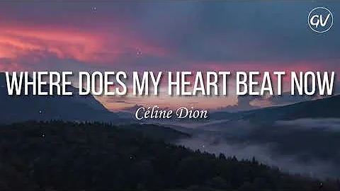 Céline Dion - Where Does My Heart Beat Now [Lyrics]