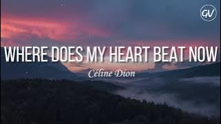 Céline Dion - Where Does My Heart Beat Now [Lyrics]