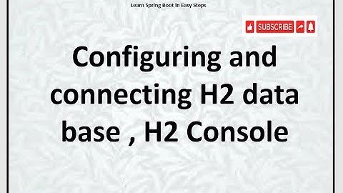 Step 21. Configuring and connecting H2 data base , H2 Console