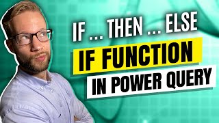 Mastering the IF Function in Power Query - including Nested-IF statements (Complete Guide)