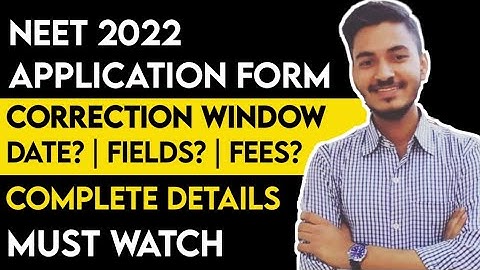 NEET 2022: Correction window | Date & Fees? | Which Details can be Changed? | Complete details