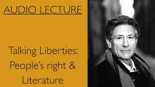 Edward Said Talking Liberties, Peoples rights &amp; Literature