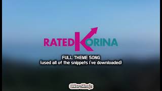 Rated Korina - Full Theme Song