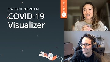 COVID-19 Visualizer: Postman live stream on Twitch