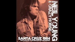 Neil Young &amp; Crazy Horse – Santa Cruz 1984 - Full Album