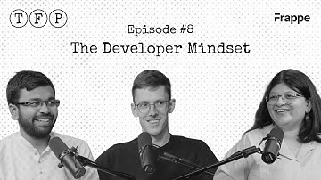 Trailer: The Developer Mindset | The Frappe Podcast | Episode 8