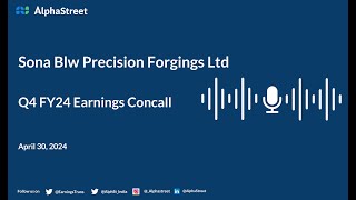 Sona Blw Precision Forgings Ltd Q4 FY2023-24 Earnings Conference Call