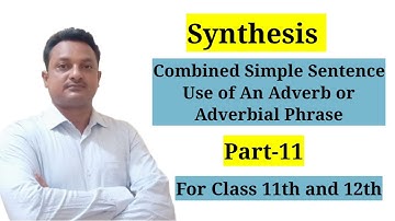 Synthesis Combined Simple Sentence Use of An Adverb or Adverbial Phrase / Raqeeb Sir Official